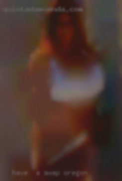 Have  a preference swap Oregon for BBW's.
